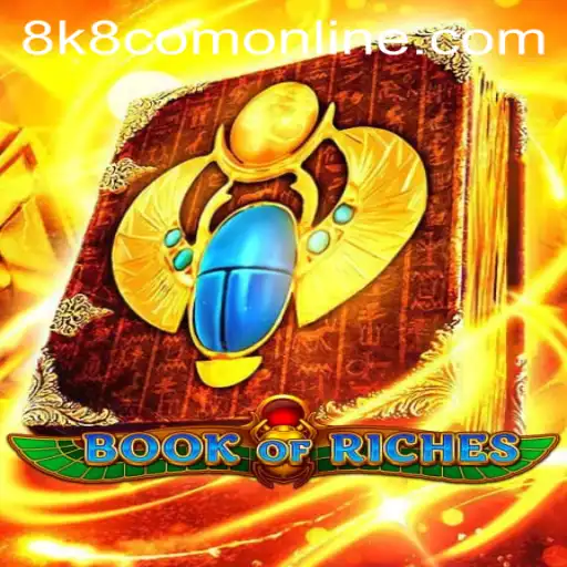 Explore the Enchanting World of BookofRiches: A Guide to Mastering 8k8 com online