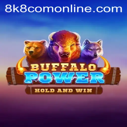 BuffaloPower: A Comprehensive Guide to 8k8 Com Online's Exciting Game