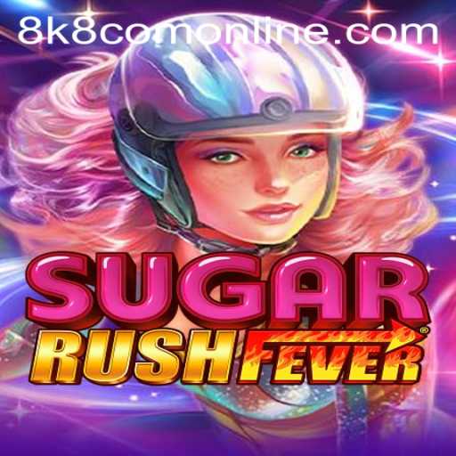 A Deep Dive into SugarRushFever and 8k8 com Online: A Thrilling Adventure