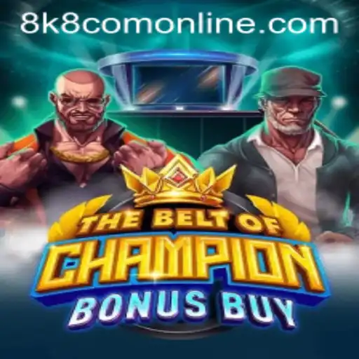 Exploring TheBeltOfChampionBonusBuy in the 8k8 Com Online Arena
